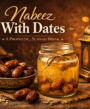 Nabeez With Dates-A Prophetic, Sunnah Drink