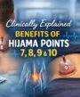 blog featured image on Clinically Explained Benefits of Hijama Points 7, 8, 9 & 10