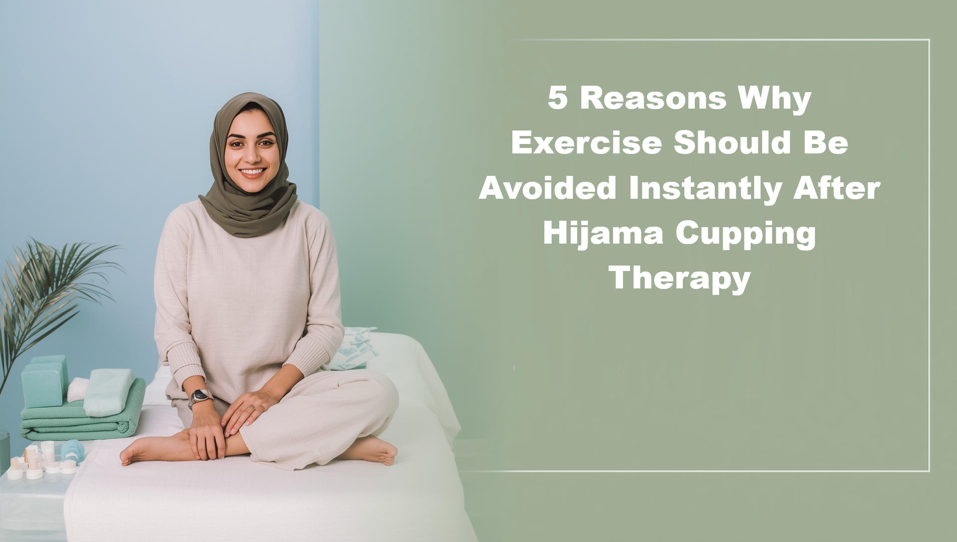 5 Reasons Why Exercise Should Be Avoided Instantly After Hijama Cupping Therapy